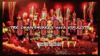 [Audio] The Chainsmokers - Closer (Tomorrowland 2023 VIP Edit)