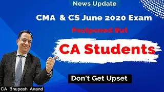 CS And CMA Exam Postponed But CA June 2020 Exams Not To Be Postponed For Now | Don't Get Upset