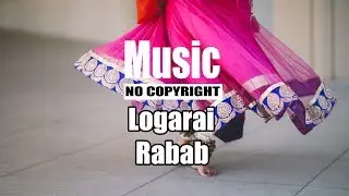 Logarai | Rabab | Pashto Music | Music NCS