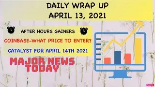 MASSIVE POTENTIAL - DAILY WRAP UP - MAJOR NEWS - AFTER HOURS GAINERS  - STOCK MARKET FOR APRIL 14TH