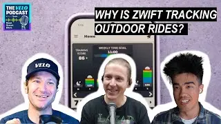 Why Is Zwift Tracking Outdoor Rides? | Velo Podcast