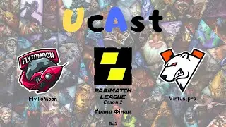 FlyToMoon vs Virtus.pro гра 1 | Parimatch League S2 - Ґранд Фінал | by @violinUA & @JUSTICE