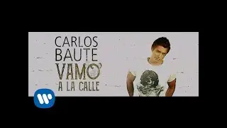 Carlos Baute - Vamo&rsquo; a la calle (Lyric Video)