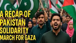 Pakistan&rsquo;s Voice for Peace: A Recap of the Palestine Solidarity March