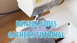 Dental Floss Gathering Stitches How To Sewing Tutorial