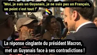 La réponse cinglante du président Macron, met un Guyanais face à ses contradictions !