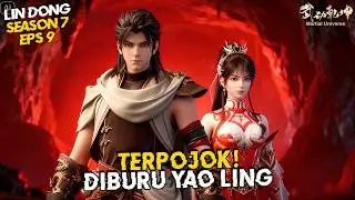 Wu Dong Qian Kun Season 7 Eps 9 🔥 Lin Dong & Ying Huanhuan Dikejar Yao Ling!
