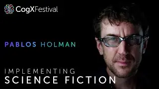 Pablos Holman: Implementing science fiction | CogX Festival 2023