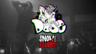 DOSE - Snow and Flurry Fest 2022