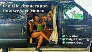 Van life Finances | How we Save Money and Investing Tips