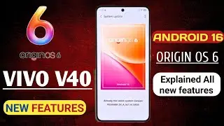 Vivo v40 android 16 update features || vivo v40 origin os 6 new features  