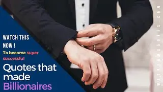Mind Blowing Powerful Quotes for the year 2019 : Quotes that made Billionaires : Be the Billionaire.