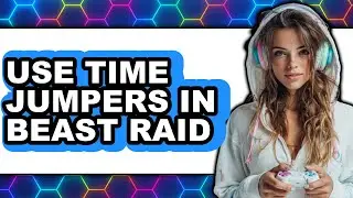 How to Use Time Jumpers in Beast Raid (easy Method)