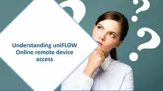 Webinar: Maximize IT Efficiency with Device Remote Access in uniFLOW Online