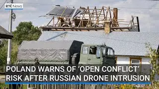 Poland warns of &lsquo;open conflict&rsquo; risk after Russian drone intrusion