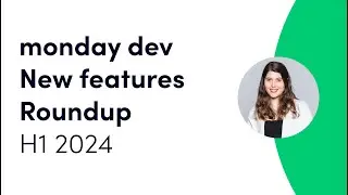 New features webinar H1 | monday dev