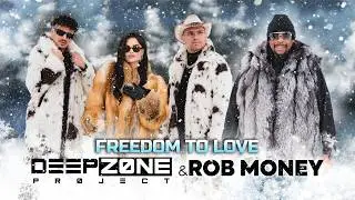 DEEP ZONE Project x ROB MONEY (C-BLOCK) - Freedom to Love (Official Video)