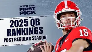 Updated 2025 NFL Draft QB Prospect Rankings + 8 Prospects to Watch in Conference Championships