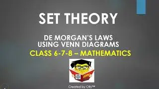 Class 6-7-8 Set Theory   De Morgan's Laws using Venn Diagrams