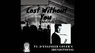 Robin Thicke - Lost Without You Cover (Prod. By TY_D'ENGINEER)