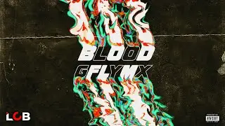 G Fly Mx - BLOOD (VIDEO LYRIC X DEALER SHOTS)