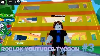 ROBLOX GAMEPLAY YOUTUBER TYCOON #3