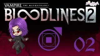 Vampire: The Masquerade - Bloodlines 2 - Tremere Playthrough - Episode 2 [No Commentary]