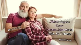 Hélène Ségara 💑 Elle, Tu L'Aimes 🎵 Cover 👰 Gayane Manukyan
