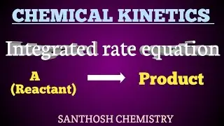 Integrated rate equation  | Chemical kinetics | @SANTHOSHCHEMISTRY 