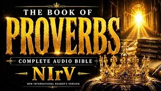 The Book of Proverbs [NIrV] Dramatised Bible Audio | Wisdom Scenic Edition [HD]