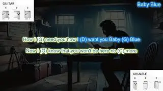 Baby Blue (no capo) play along with scrolling guitar chords and lyrics