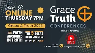 Grace and Truth Conference 2025 - Thursday 2nd October