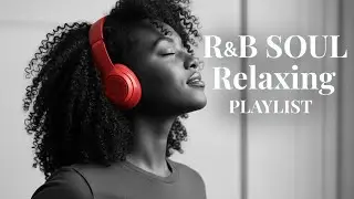【R&B Soul】 - Relaxing Chill Mix &ndash; Soulful Vocals & Deep Grooves |R&B AURORA