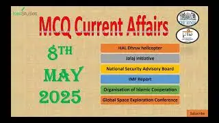 MCQ Current Affairs 8th May 2025 Useful for CAPF(AC), CDS, CSE, State PCS and Different Exams