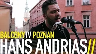 HANS ANDRIAS - WITH YOU I'II BE ALL RIGHT (BalconyTV)