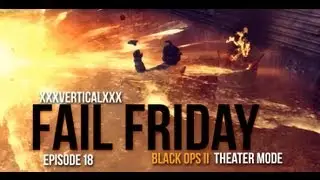 FAIL FRIDAY 18 | Black Ops 2 EPIC Theater Mode