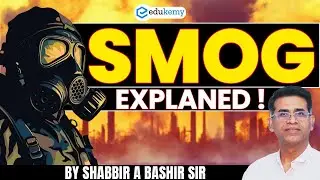 The Science Behind Smog EXPLAINED!: What Causes It & Why It&rsquo;s Dangerous! #upsc #upsc2025 #geography