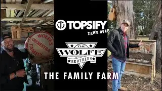 @topsify Takeover: @thewolfebrothers - The Family Farm