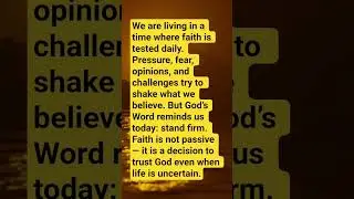 We are living in a time where faith is tested daily. Pressure, fear, opinions