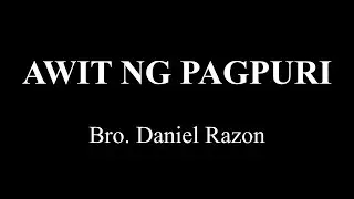 Bro. Daniel Razon - Awit ng Pagpuri  (Instrumental, -0.75)
