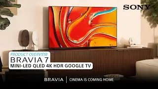 Sony | BRAVIA 7 Mini-LED QLED 4K HDR Google TV &ndash; Product Overview