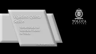 Vigésimo Quinta Sesión Extraordinaria del Honorable Cabildo