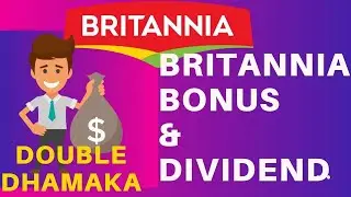 BRITANNIA DIVIDEND & BONUS