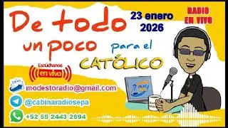 De todo un poco para el católico - 23 enero 2026 - programa de radio