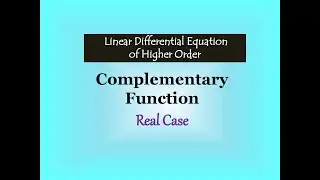 Complementary Function for Real Roots || Real and Distinct & Real and Equal Roots ||