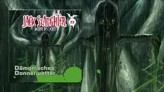 Jack Slaughter - Tochter des Lichts - H&ouml;rspiele - Folge 22: D&auml;monisches Donnerwetter