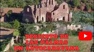 Desierto de las palmas, Castellón, en autocaravana
