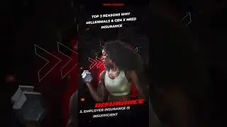 Top 3 Reasons Why Millennials & Gen X Need Insurance