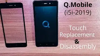Q.Mobile i5i 2019 Touch Replacement & Disassembly | iTech Guide |
