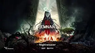 Remnant 2 Original Soundtrack - Nightweaver